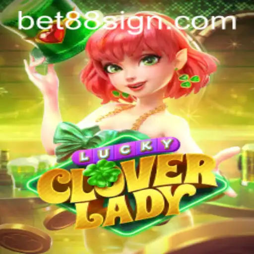 Exploring the Thrilling World of LuckyCloverLady with Bet88